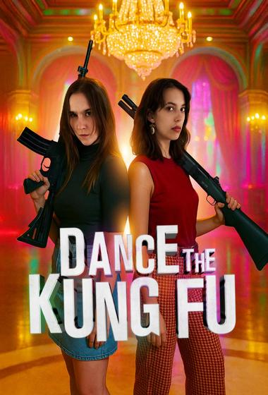 فيلم Dance the Kung Fu 2025 مترجم