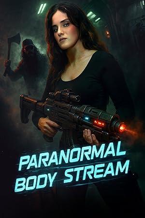 فيلم Paranormal Body Stream 2025 مترجم