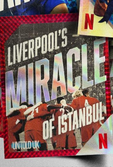 فيلم Untold UK Liverpool's​ Miracle​ of​ lstanbul 2026 مترجم - باهي فيلم