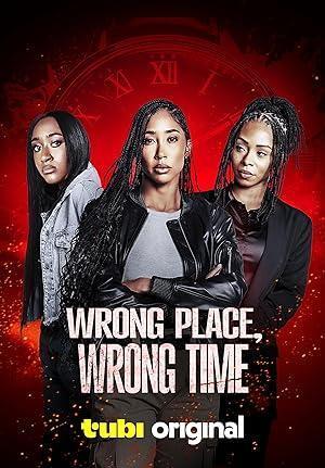 فيلم Wrong Place, Wrong Time 2025 مترجم